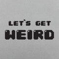 Let's Get Weird Retro 8Bit Pixel Text