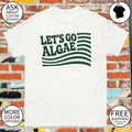 Let’s Go Algae Reflecting Pool Green Again Team Algae shirt