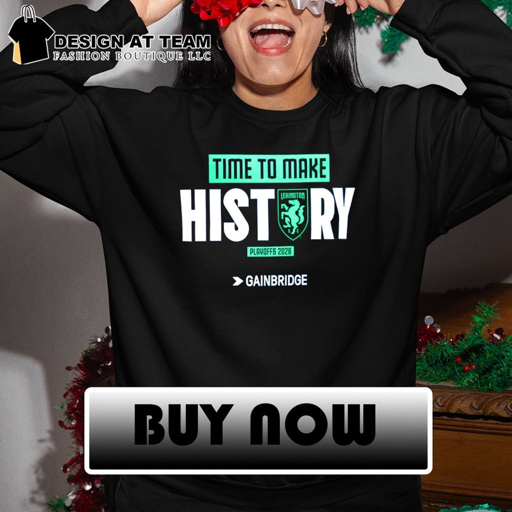 Lexington SC time to make history Playoffs 2026 shirt