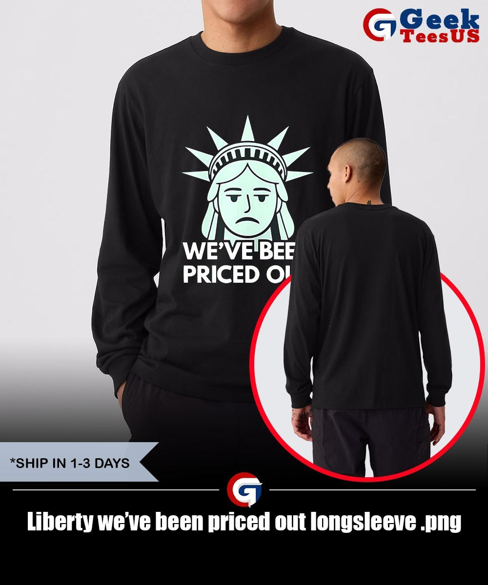 Liberty we’ve been priced out shirt