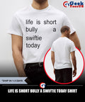 Life is short bully a Swiftie Today shirt