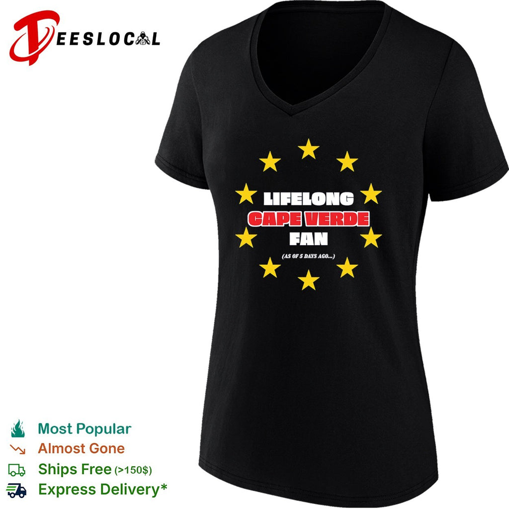 Lifelong Cape Verde fan funny satire shirt