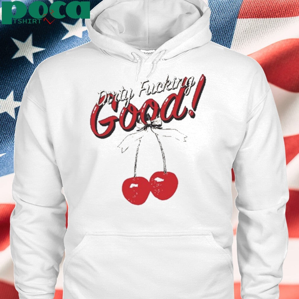 Lilybchapman Dirty Fucking Good shirt