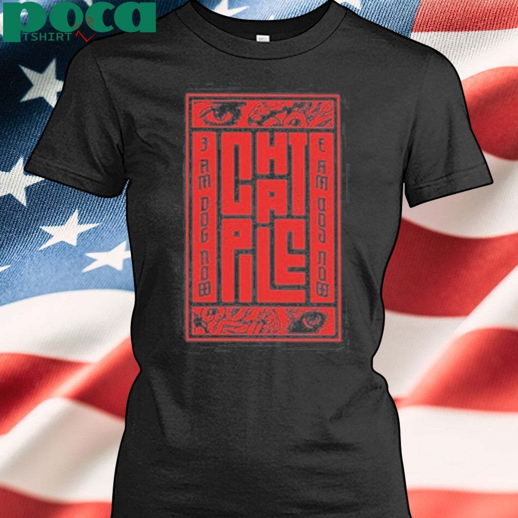 Limited Chat Pile I Am Dog Now T-Shirt