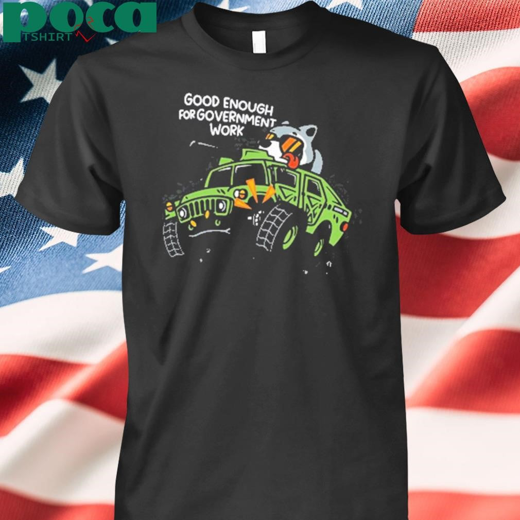 Limted Good Enough For Government Work Shirt