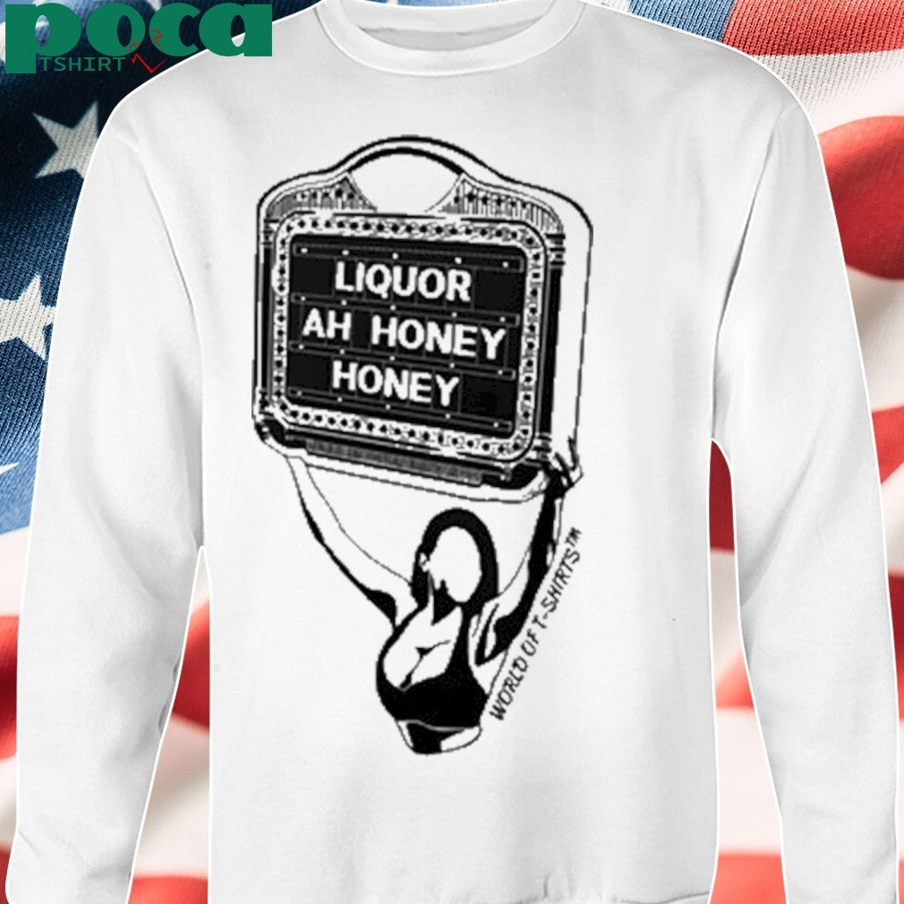 Liquor Liquor Ah Honey Shirt