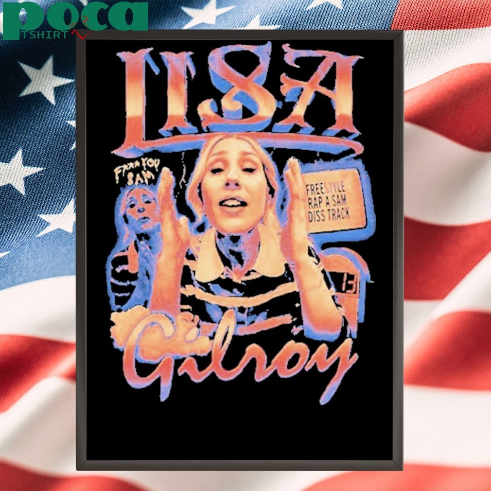Lisa Gilroy Fuck You Sam Freestyle Rap A Sam Diss Trick Shirt