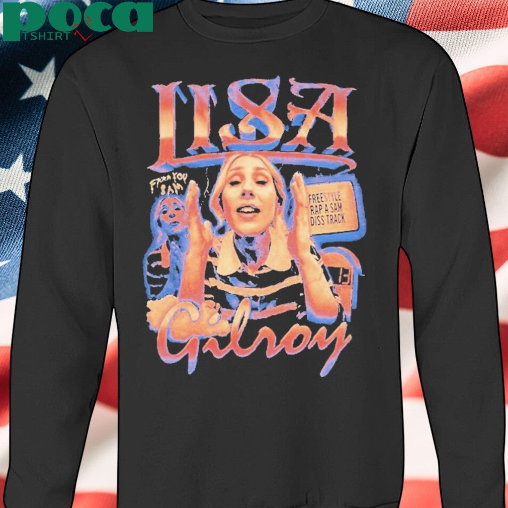 Lisa Gilroy Fuck You Sam Freestyle Rap A Sam Diss Trick Shirt
