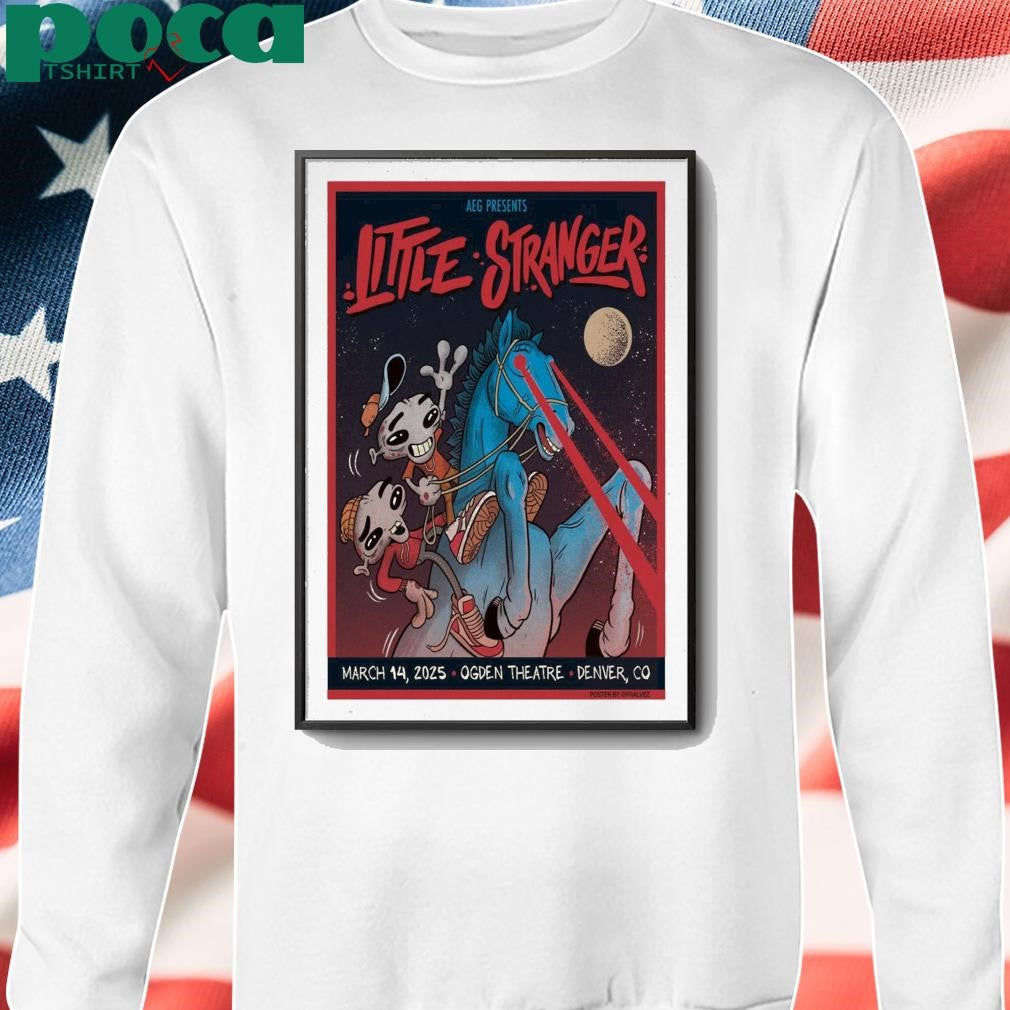 Little Stranger March 14, 2025 In Denver, CO Tour Poster shirt