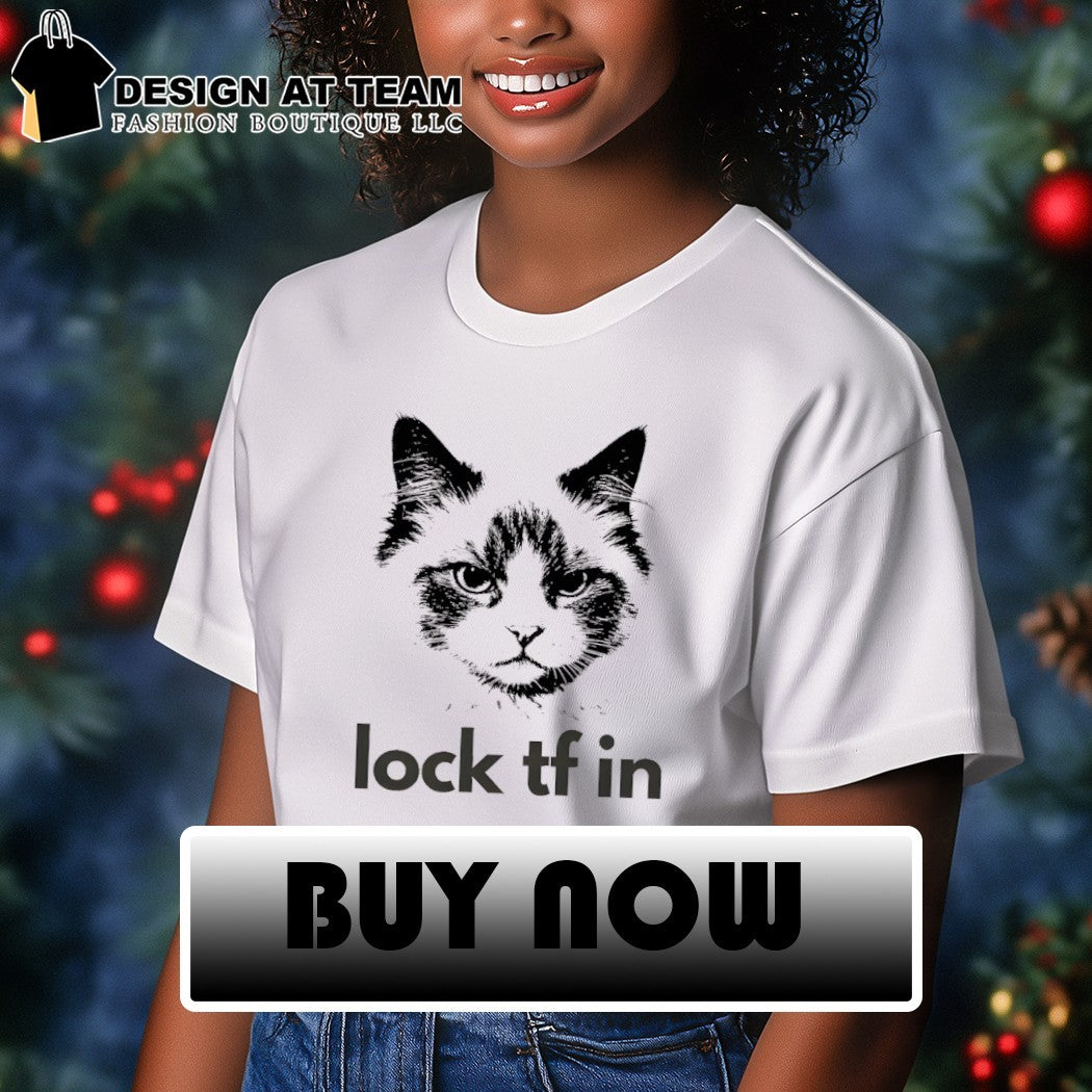 Lock in cat lock tf in shirt