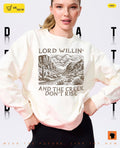 Lord willin’ and the creek don’t rise vintage shirt