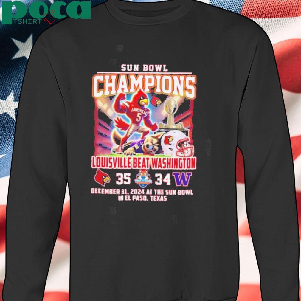 Louisville Cardinals Beat Washington 35 34 Sun Bowl Champions Dec 31 2024 Mascot Shirt