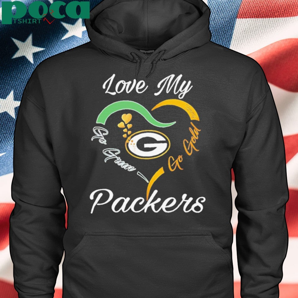 Love My Green Bay Packers Go Green Go Gold shirt