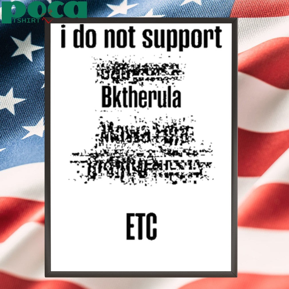 Lvl5 I Do Not Support Bktherula Etc Shirt
