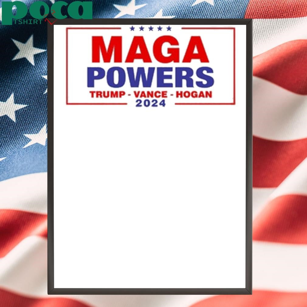 Maga Powers Trump Vance Hogan 2024 Shirt