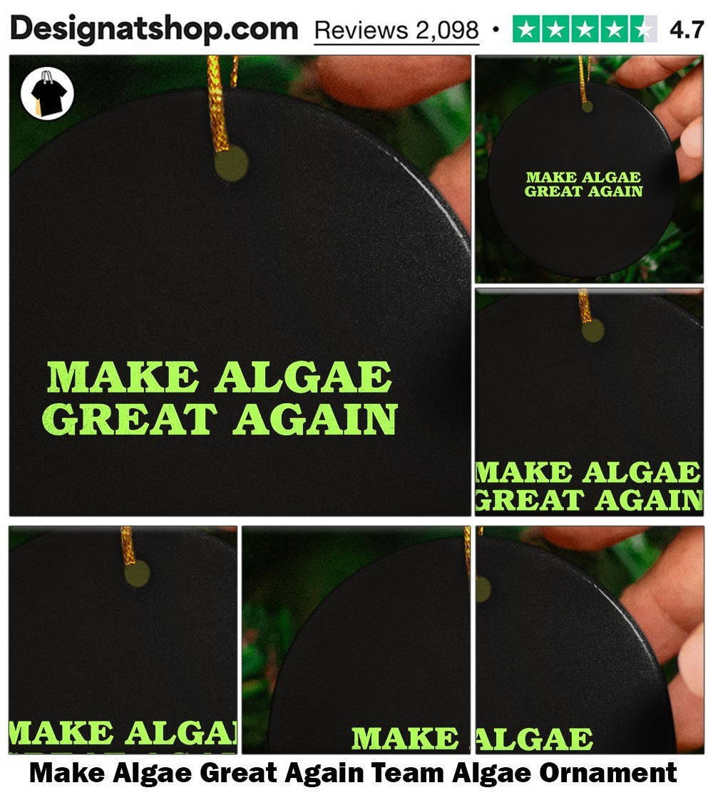 Make Algae Great Again Team Algae shirt