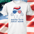 Make Teeth Great Again America Flag Shirt