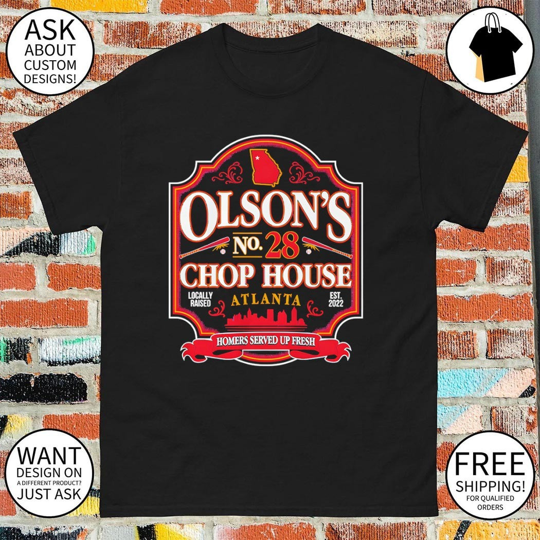 Matt Olson’s Chop House Matt Olson Atlanta Braves est 2022 shirt