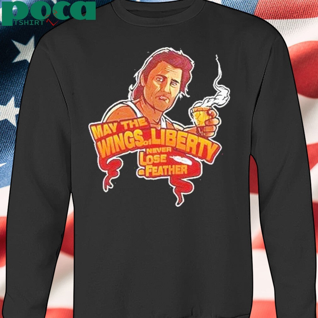 May The Wings Of Liberty Never Lose Feather Shirt