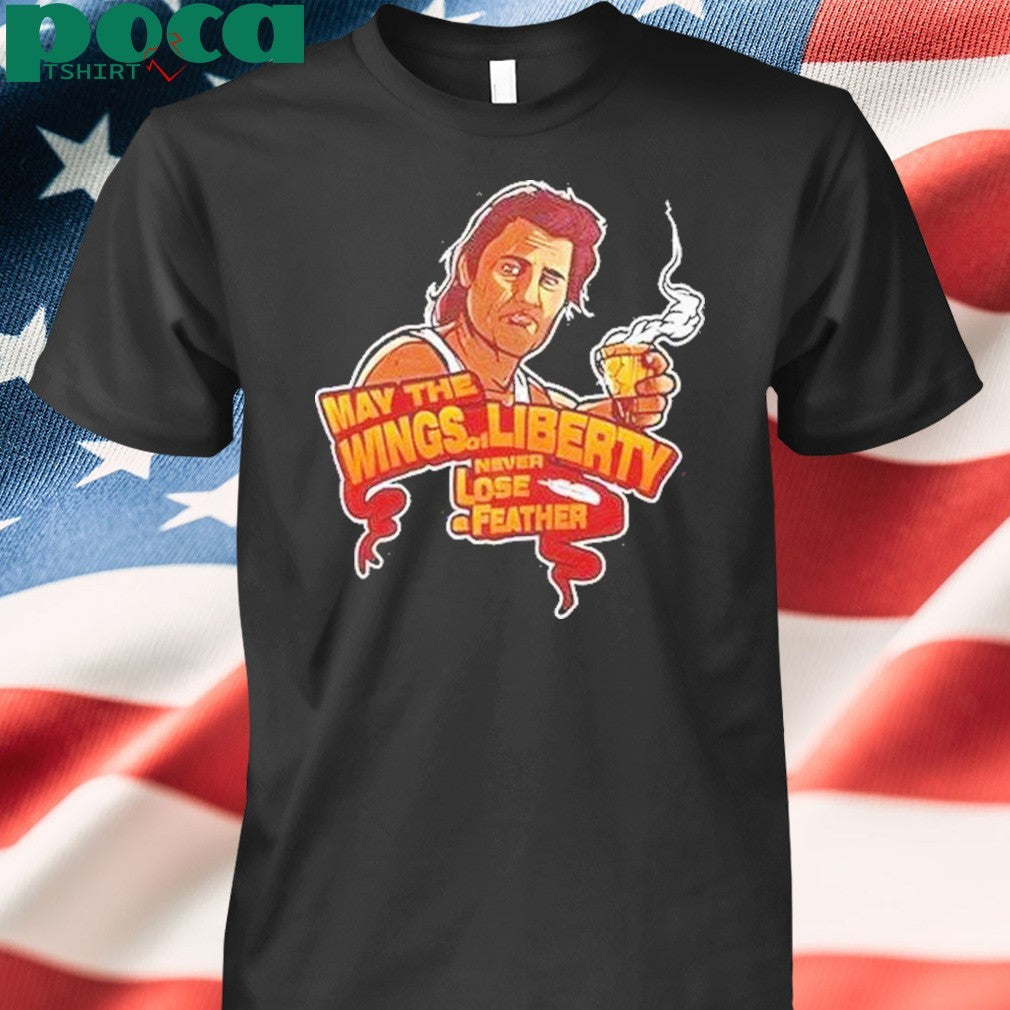 May The Wings Of Liberty Never Lose Feather Shirt