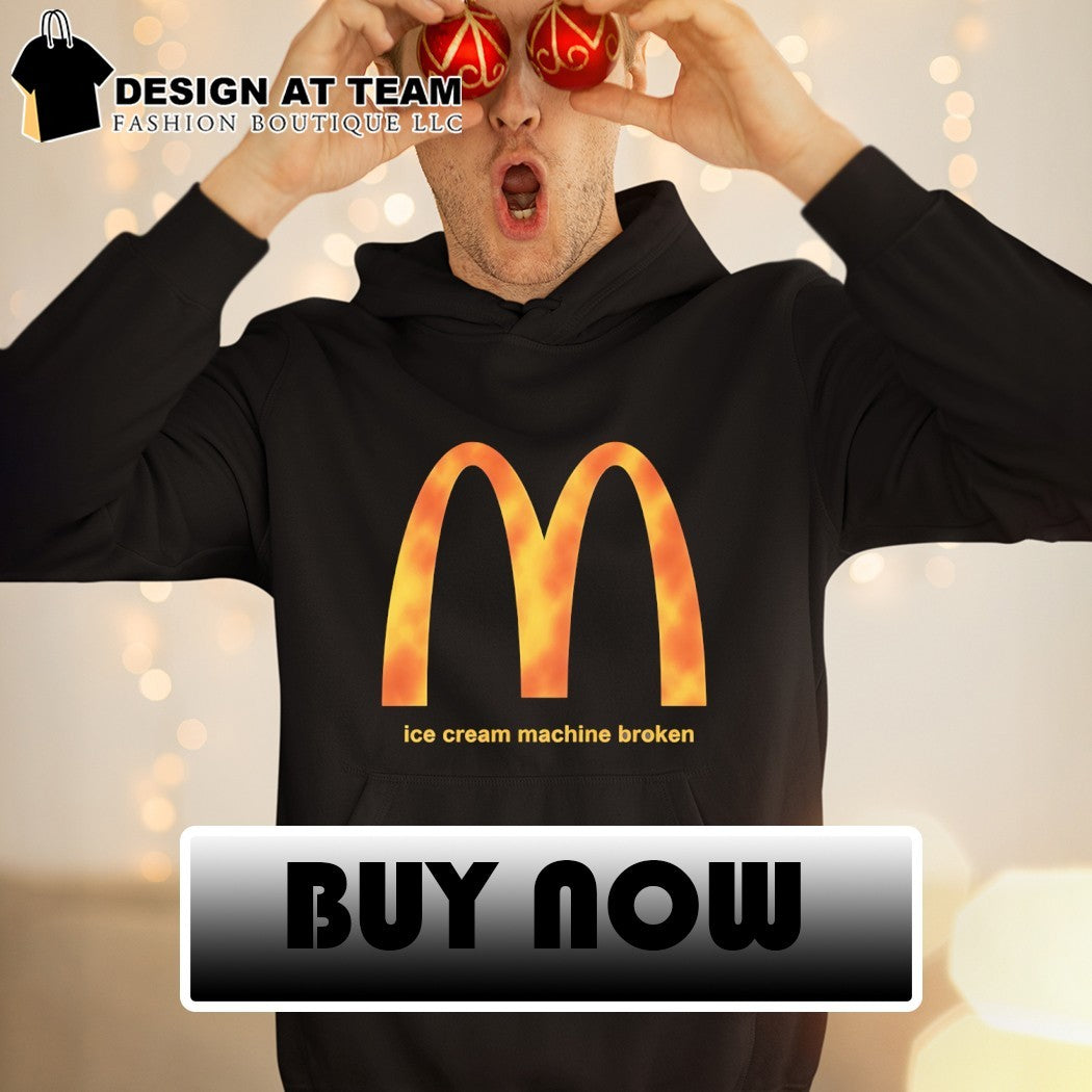 McDonald’s ice cream machine broken shirt