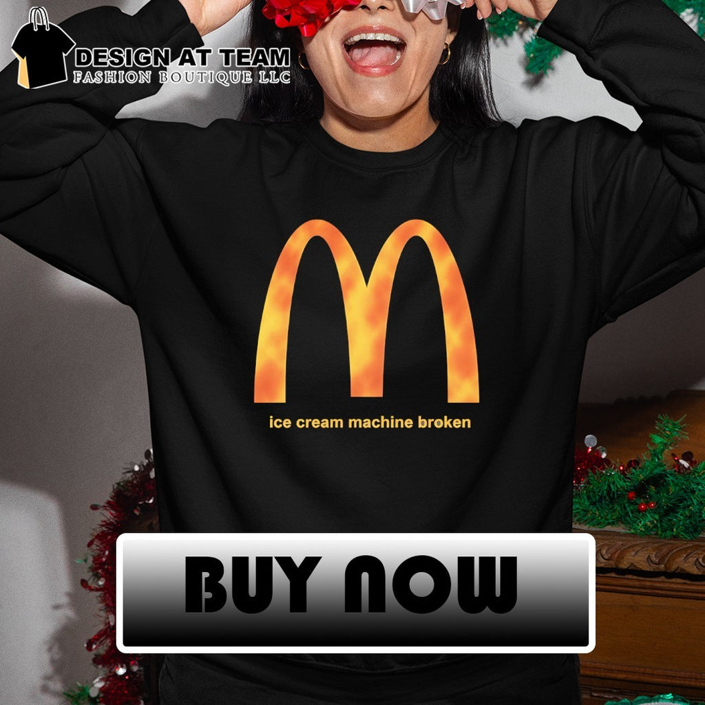 McDonald’s ice cream machine broken shirt