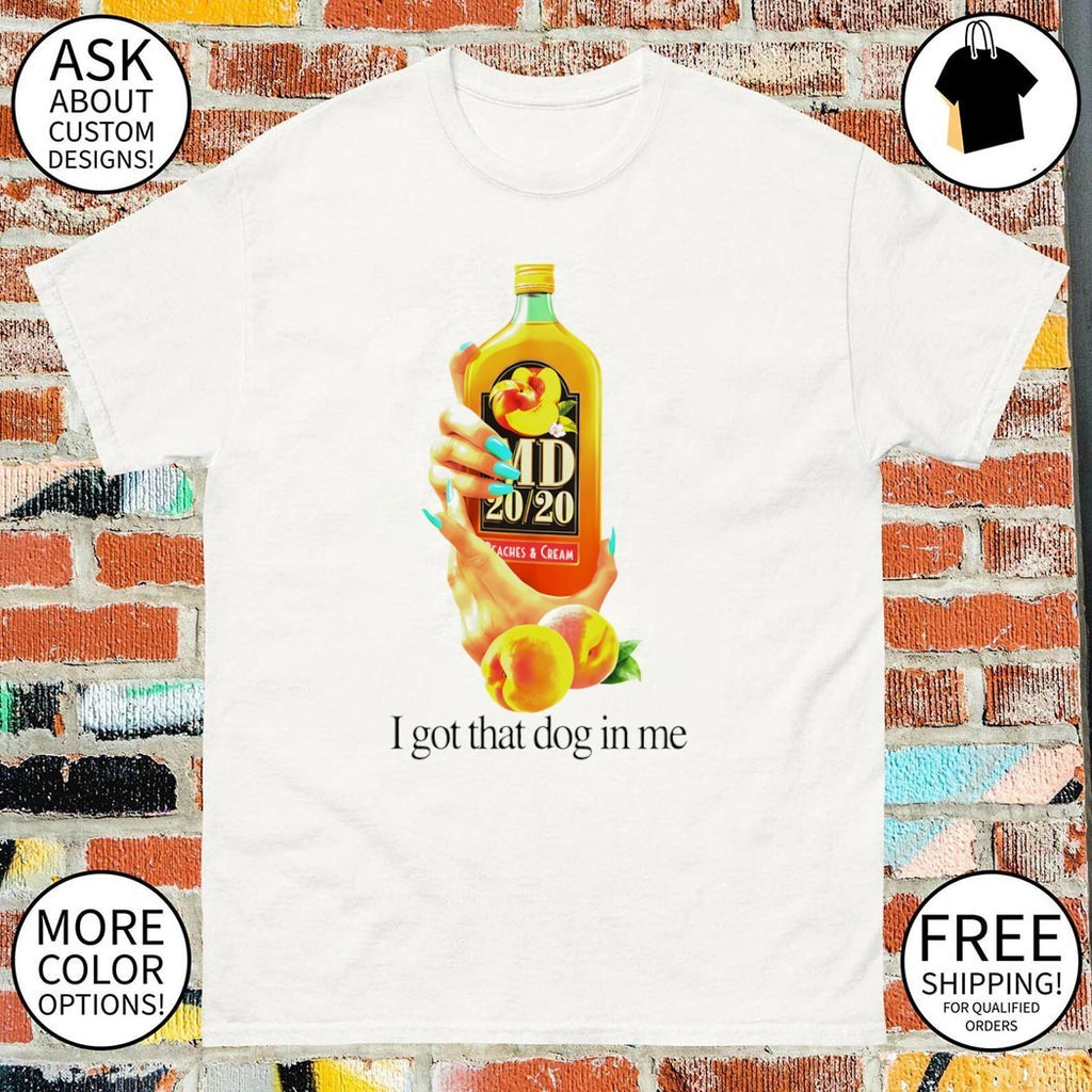 Md 20 20 I Got That Dog In Me shirt