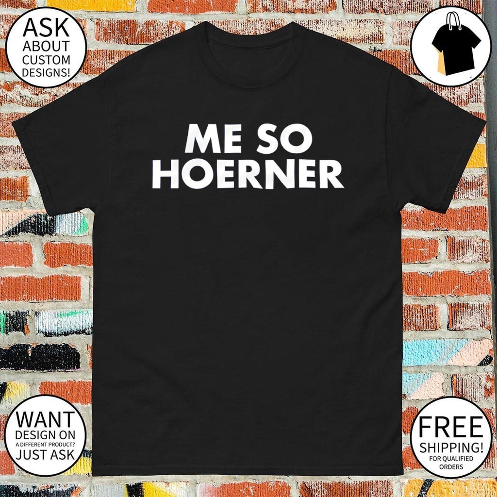 Me So Hoerner Chicago Cubs Baseball MLB 2026 shirt