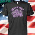 Medium Build Buy A House Shirt
