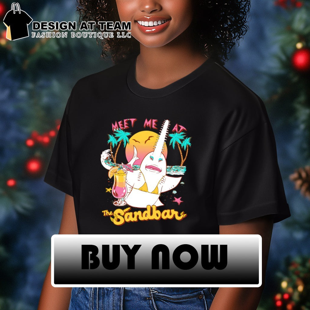 Meet me at the sandbar let’s unwind and discuss the reef shirt