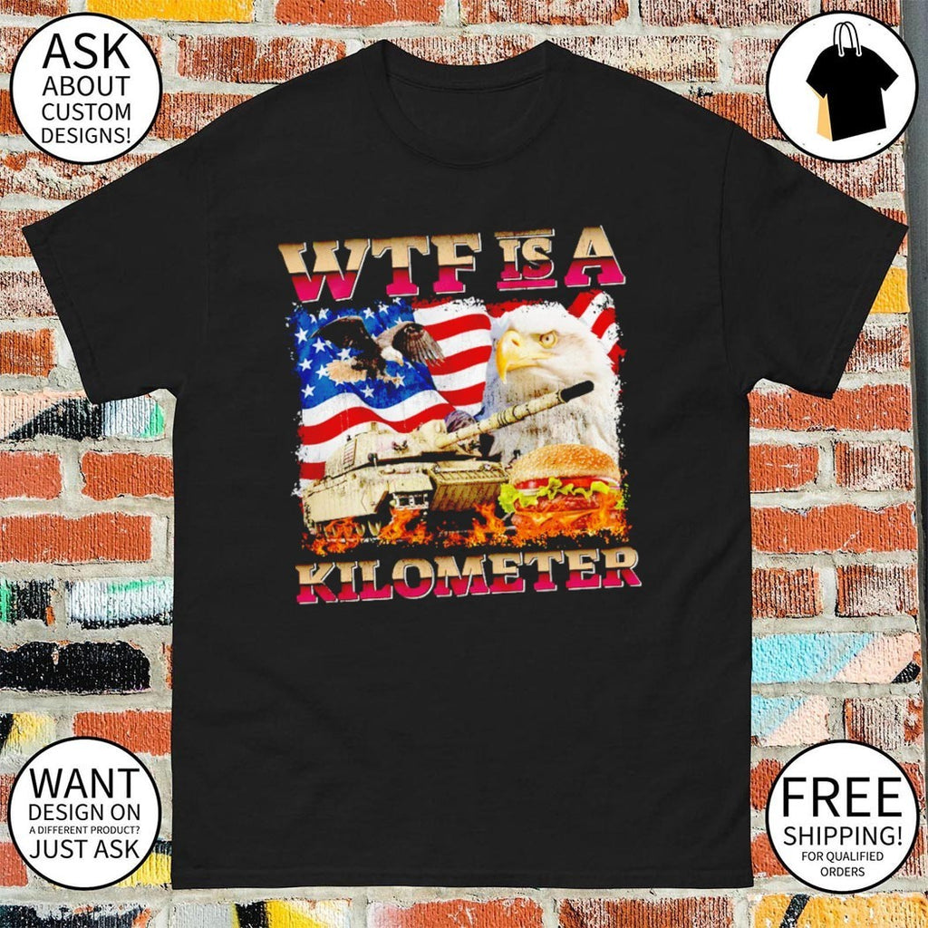 Men’s Funny 4th of July WTF is a Kilometer vintage shirt
