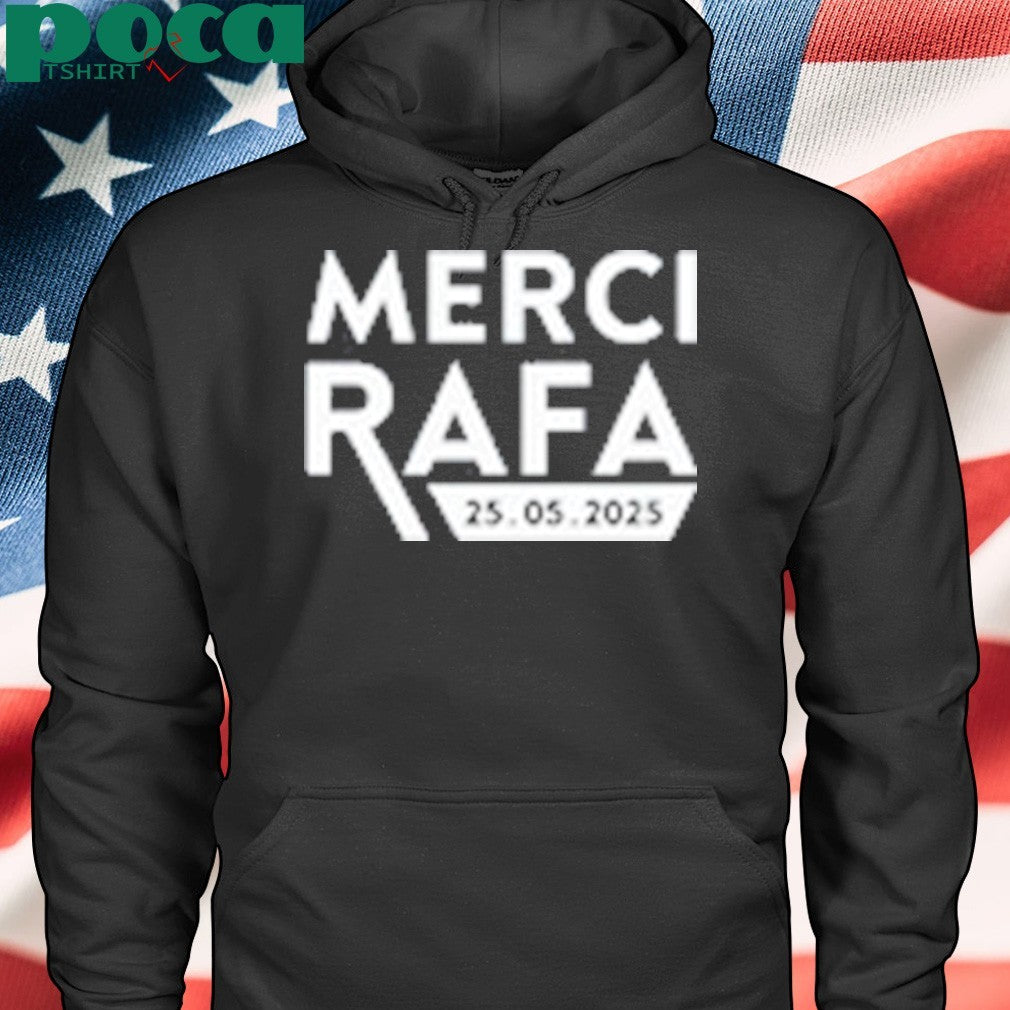 Merci Rafa 25 05 2025 shirt