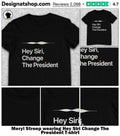 Meryl Streep wearing Hey Siri Change The President shirt