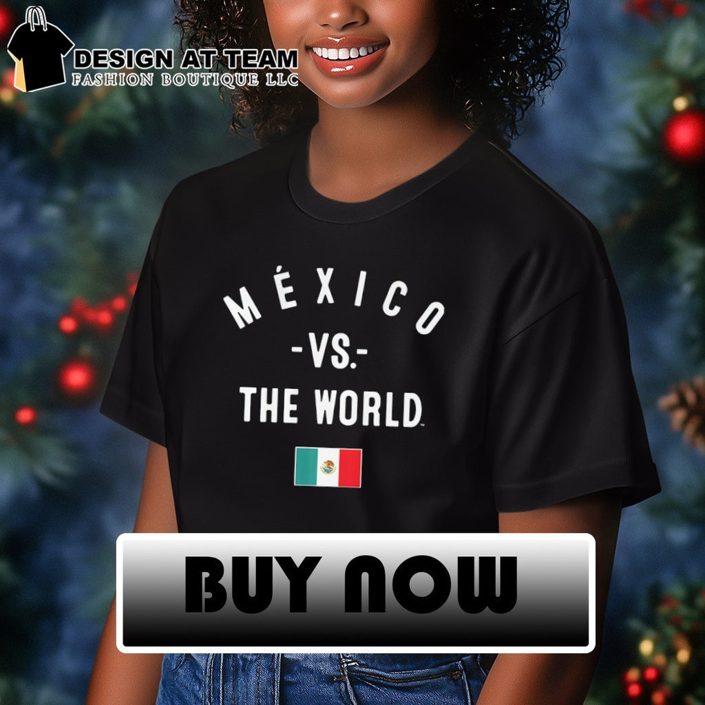 Mexico FC vs The World Mexico flag shirt