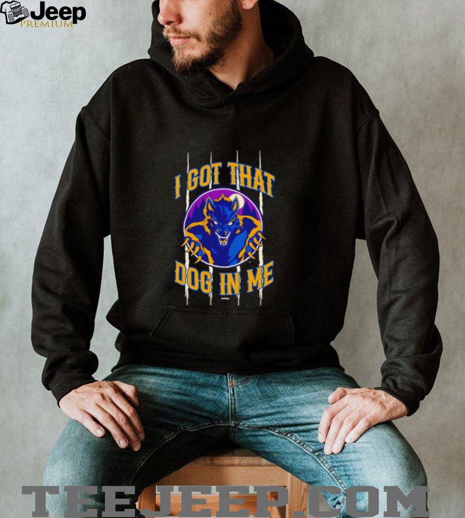 Michigan Dogmen I Got That Dog in Me shirt