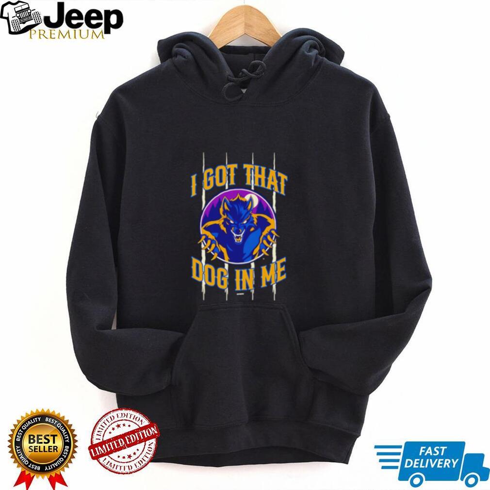Michigan Dogmen I Got That Dog in Me shirt