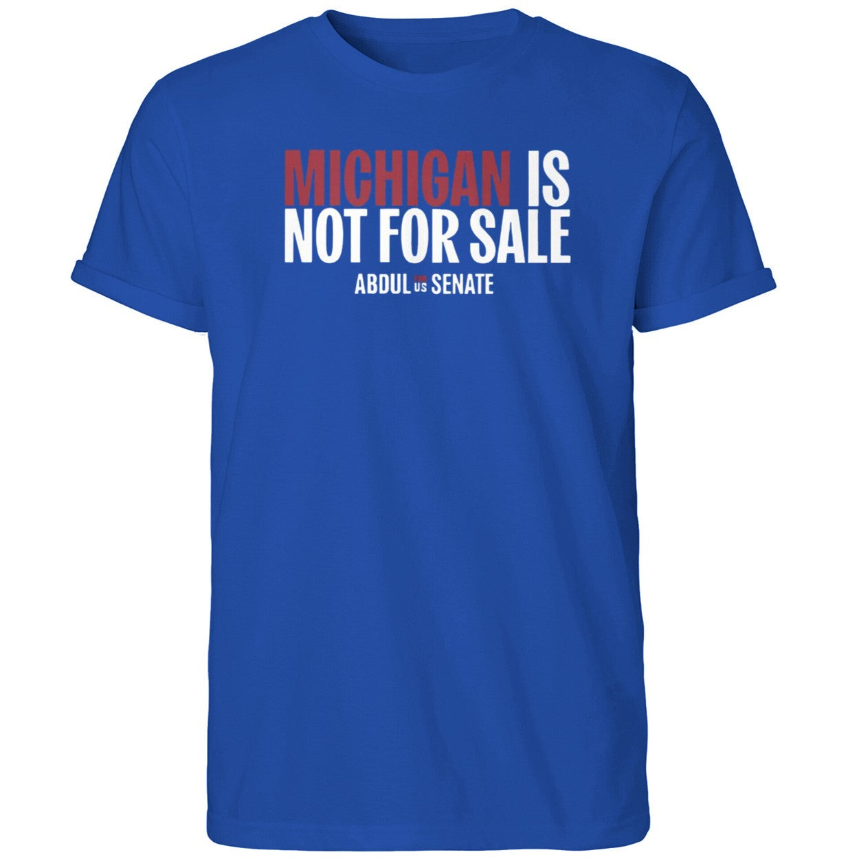 Michigan Is Not For Sale Abdul For Us Senate Shirt