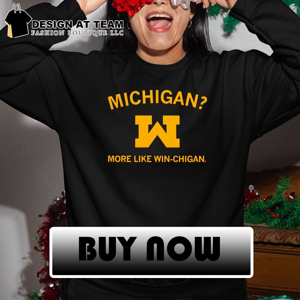 Michigan Wolverines More Like Winchigan shirt