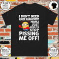 Minion I don’t need anger management people just need to stop pissing me off shirt
