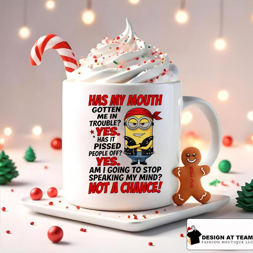 Minion has my mouth gotten me in trouble yes has it pissed people off yes am I going to stop speaking my mind shirt