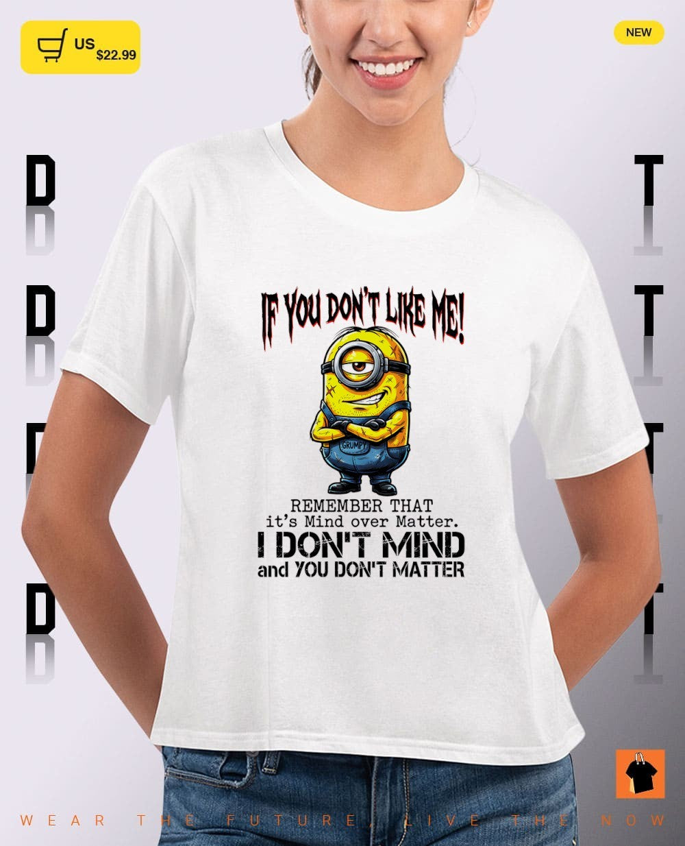 Minion if you don’t like me grumpy remember that it’s mind over matter I don’t mind and you don’t matter shirt