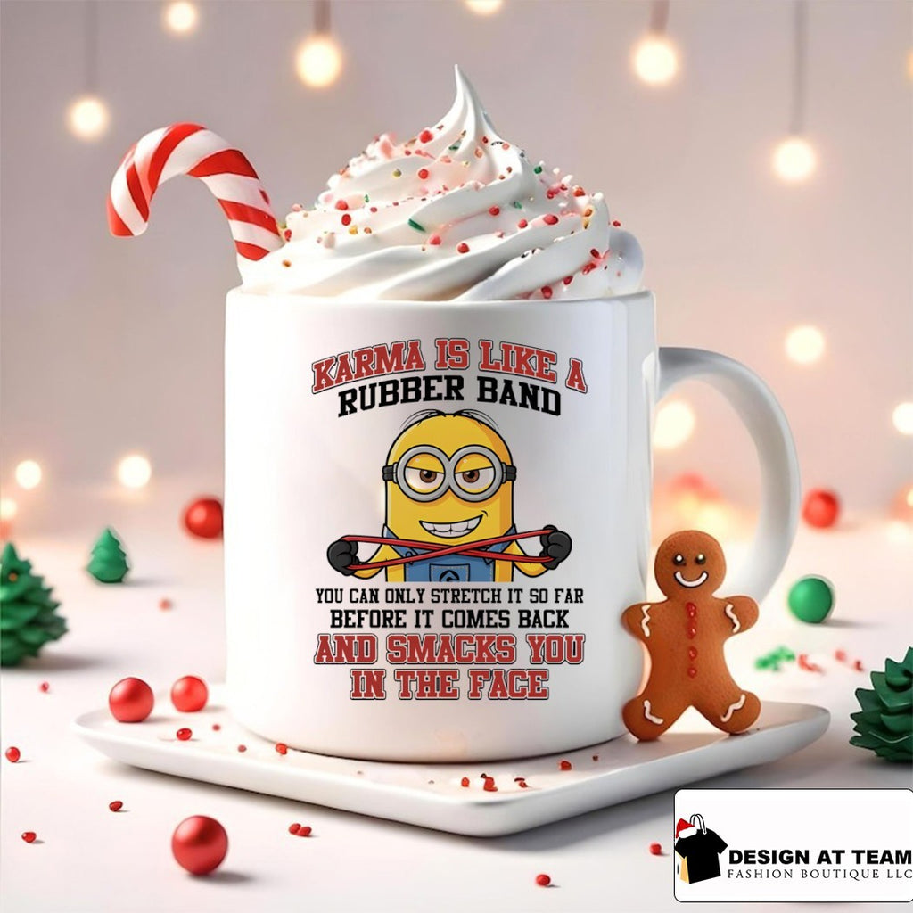 Minion karma is like a rubber band you can only stretch it so far before it comes back and snacks shirt
