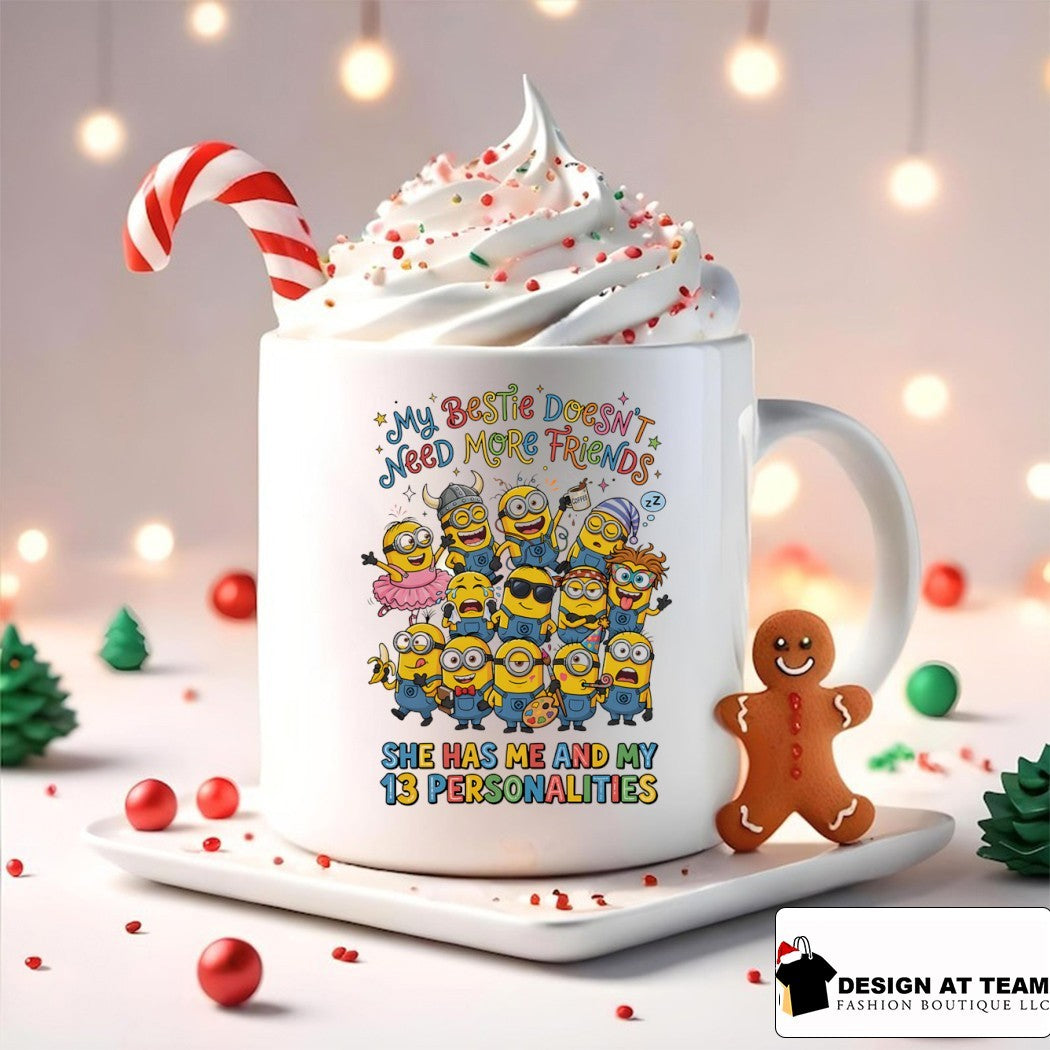 Minion my bestie doesn’t need more friends coffee zz she has me and my 13 personalities shirt