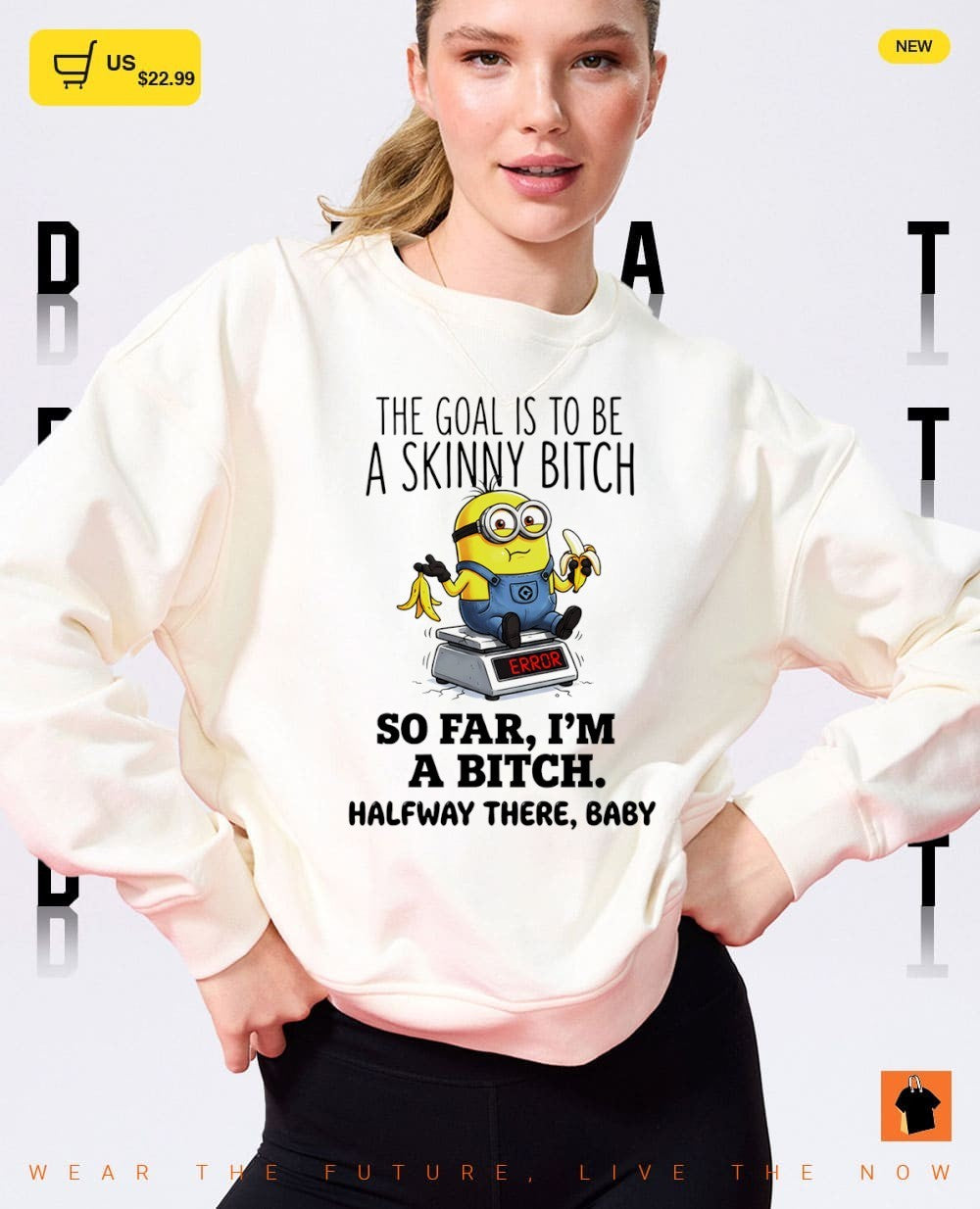 Minion the goal is to be a skinny bitch so far I’m a bitch halfway there baby shirt