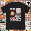 Minion you can’t scare me I have a crazy sister who happens to cuss a lot she has anger issues shirt