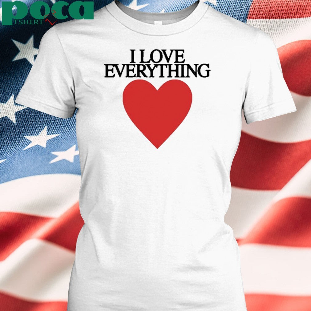 Mira Joyce I Love Everything Heart Shirt
