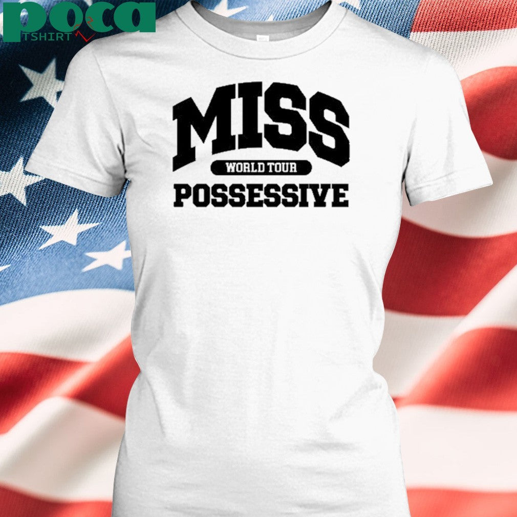 Miss Possessive World Tour Shirt