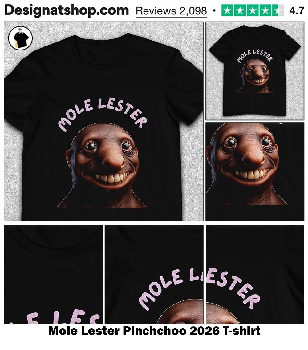 Mole Lester Pinchchoo 2026 shirt