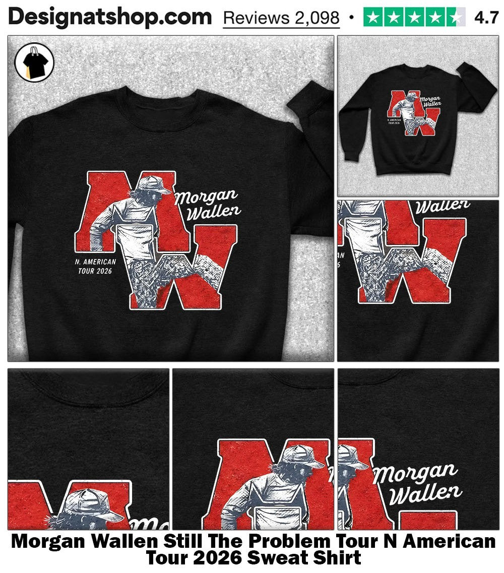 Morgan Wallen Still The Problem Tour N American Tour 2026 shirt