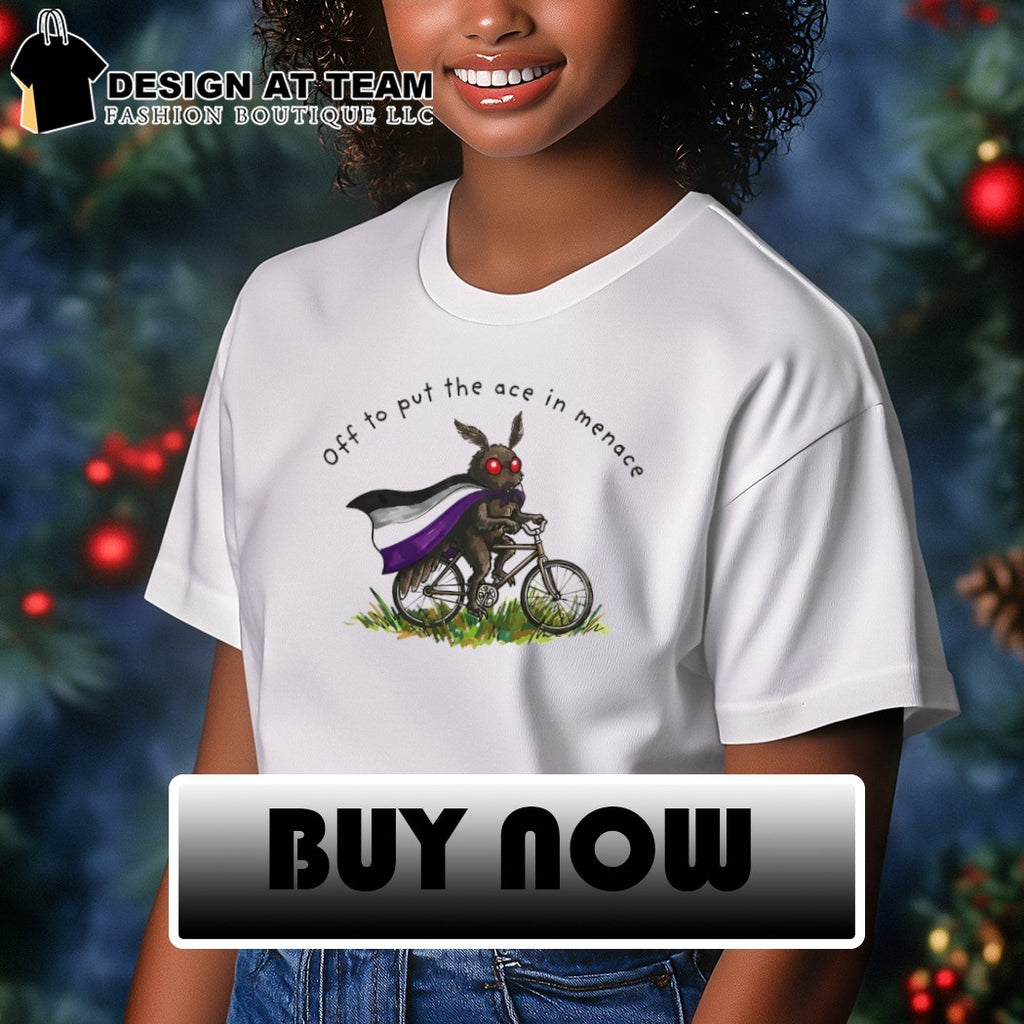 Mothman Asexual off to put the ace in menace shirt